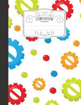 Paperback Composition Notebook: Cute Wide Ruled Comp Books for School - Robot Gears Colorful Book