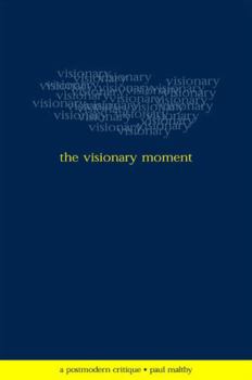 Hardcover The Visionary Moment: A Postmodern Critique Book