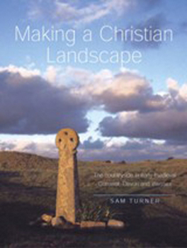 Hardcover Making a Christian Landscape: The countryside in early-medieval Cornwall, Devon and Wessex Book