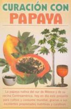 Paperback Curacion Con Papaya = Healing with Papaya [Spanish] Book