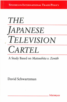 Hardcover Japanese Television Cartel: A Study Based on "Matsushita v. Zenith" (Studies In International Economics) Book