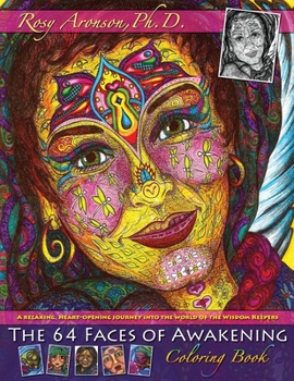 Paperback The 64 Faces of Awakening Coloring Book: A relaxing, heart-opening journey into the world of the Wisdom Keepers Book