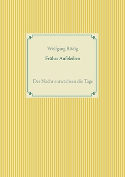Paperback Fr?hes Aufbleiben: Der Nacht entwachsen die Tage [German] Book