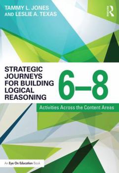 Paperback Strategic Journeys for Building Logical Reasoning, 6-8: Activities Across the Content Areas Book