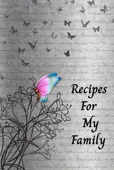 Recipes For My Family: 6 X 9 120 Page Blank  Recipe book to add all your homemade recipes