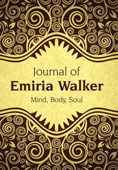 Hardcover Journal of Emiria Walker: Mind, Body, Soul Book