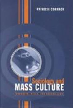 Hardcover Sociology and Mass Culture: Durkheim, Mills, and Baudrillard Book