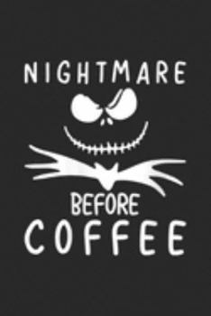 Paperback Nightmare Before Coffee: Cute Halloween Costume Funny Gift Nightmare Before Coffee Journal/Notebook Blank Lined Ruled 6x9 100 Pages Book