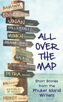 Paperback All Over The Map: Short Stories by the Phuket Island Writers Book