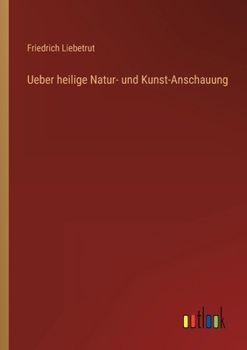 Paperback Ueber heilige Natur- und Kunst-Anschauung [German] Book
