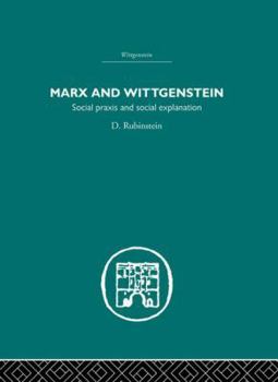 Paperback Marx and Wittgenstein: Social PRAXIS and Social Explanation Book