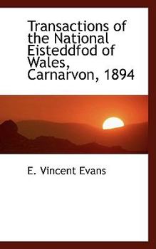 Transactions of the National Eisteddfod of Wales, Carnarvon 1894