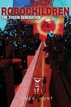 Paperback RoboChildren: The Tussin Generation Book