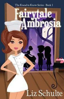 Knead to Know / Fairytale Ambrosia - Book  of the Knead to Know