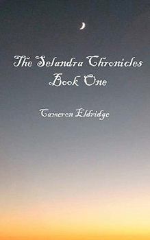 Paperback The Selandra Chronicles book one Book