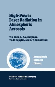 Paperback High-Power Laser Radiation in Atmospheric Aerosols: Nonlinear Optics of Aerodispersed Media Book