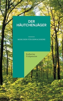 Paperback Der Häutchenjäger: Märchen für Erwachsene [German] Book