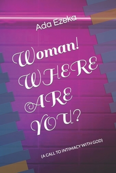 Paperback Woman! WHERE ARE YOU?: (A Call to Intimacy with God) Book