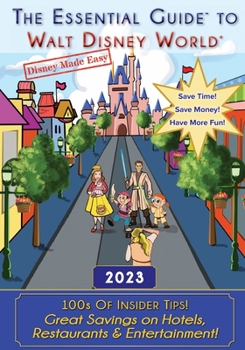 Paperback The Essential Guide to Walt Disney World: 2023 (Disney Made Easy) Book