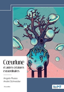 Paperback Coeurlune et autres créatures extraordinaires (French Edition) [French] Book