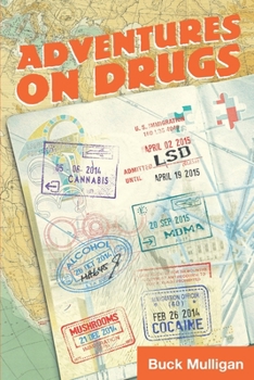 Paperback Adventures on Drugs: A Sober Irishman, Six Countries, Six Drugs Book