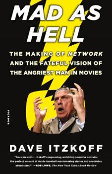 Paperback Mad as Hell: The Making of Network and the Fateful Vision of the Angriest Man in Movies Book