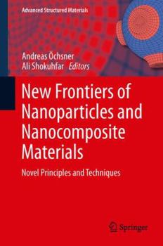 Hardcover New Frontiers of Nanoparticles and Nanocomposite Materials: Novel Principles and Techniques Book