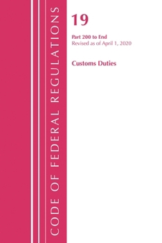 Paperback Code of Federal Regulations, Title 19 Customs Duties 200-End, Revised as of April 1, 2020 Book