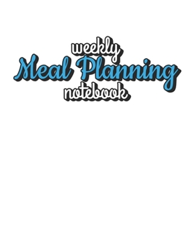 Paperback Weekly Meal Planning Notebook: Weekly Menu Planner Journal And Shopping List Book