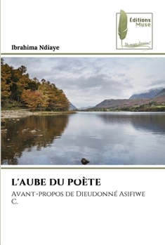 L'AUBE DU POÈTE: Avant-propos de Dieudonné Asifiwe C.