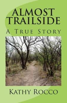 Paperback Almost Trailside: A True Story Book