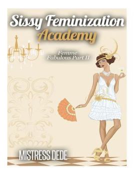 Paperback Sissy Feminization Academy: Femme Fabulous Part II Book