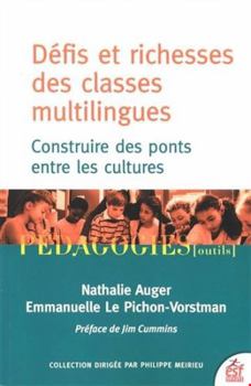 Défis et richesses des classes multilingues: CONSTRUIRE DES PONTS ENTRE LES CULTURES