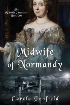 Midwife of Normandy: The Midwife Chronicles--Book One - Book #1 of the Midwife Chronicles