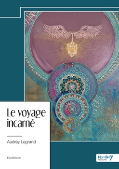 Paperback Le voyage incarné: L'initiation par l'évolution de l'âme [French] Book