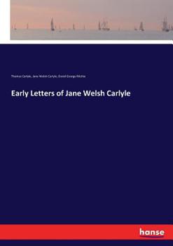 Paperback Early Letters of Jane Welsh Carlyle Book