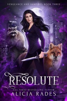 Resolute - Book #3 of the Vengeance and Vampires