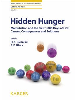 Hardcover Hidden Hunger: Malnutrition and the First 1,000 Days of Life: Causes, Consequences and Solutions (World Review of Nutrition and Dietetics) Book
