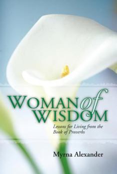 Paperback Woman of Wisdom: Lessons for Living from the Book of Proverbs Book
