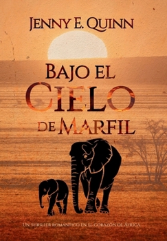 Bajo el Cielo de Marfil (Spanish Edition)