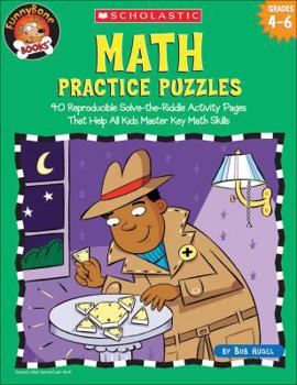 Paperback Math Practice Puzzles: 40 Reproducible Solve-The-Riddle Activity Pages That Help All Kids Master Key Math Skills Book