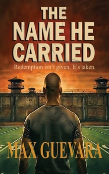 The Name He Carried: Redemption isn't gven. It's taken