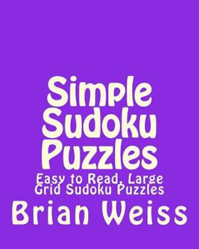 Paperback Simple Sudoku Puzzles: Easy to Read, Large Grid Sudoku Puzzles Book