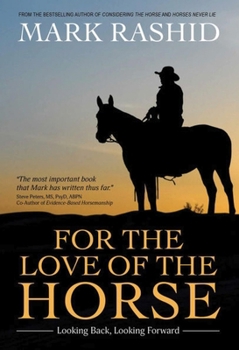 Paperback For the Love of the Horse: Looking Back, Looking Forward Book