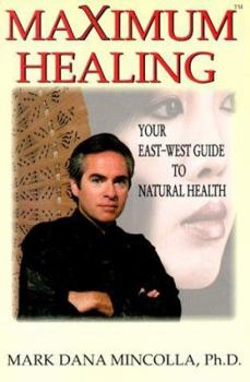 Paperback MaXimum Healing: Your East-West Guide to Natural Health Book