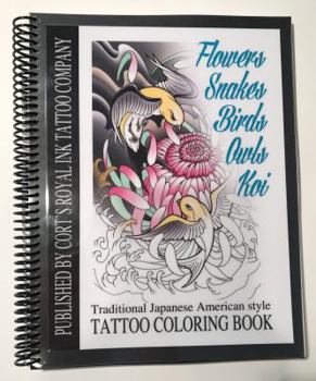 Paperback Flowers, Snakes, Birds, Owls and Koi Coloring Book: Traditional Japanese American Tattoo Coloring Book