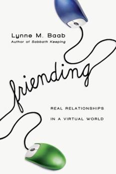 Paperback Friending: Real Relationships in a Virtual World Book