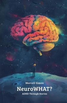 Paperback NeuroWHAT?: ADHD Through Stories Book