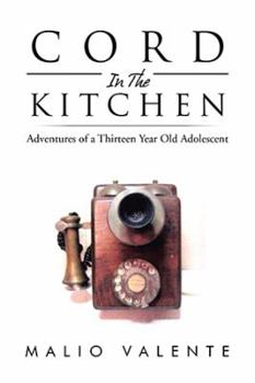 Paperback Cord in the Kitchen: Adventures of a Thirteen Year Old Adolescent Book