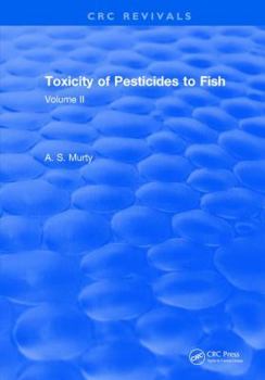 Hardcover Toxicity of Pesticides to Fish: Volume II Book